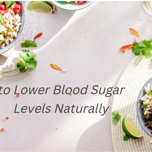 5 Ways to Lower Blood Sugar Levels Naturally